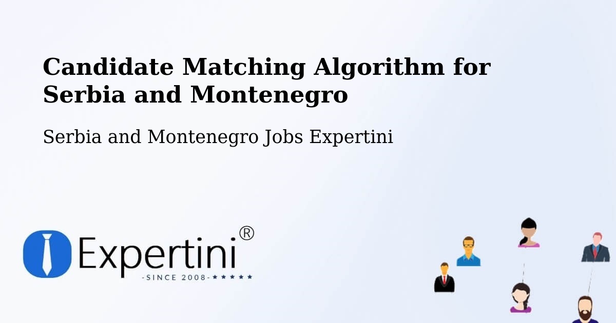 Candidate Matching Algorithm Overview – Wainwright - Serbia and Montenegro Jobs Expertini